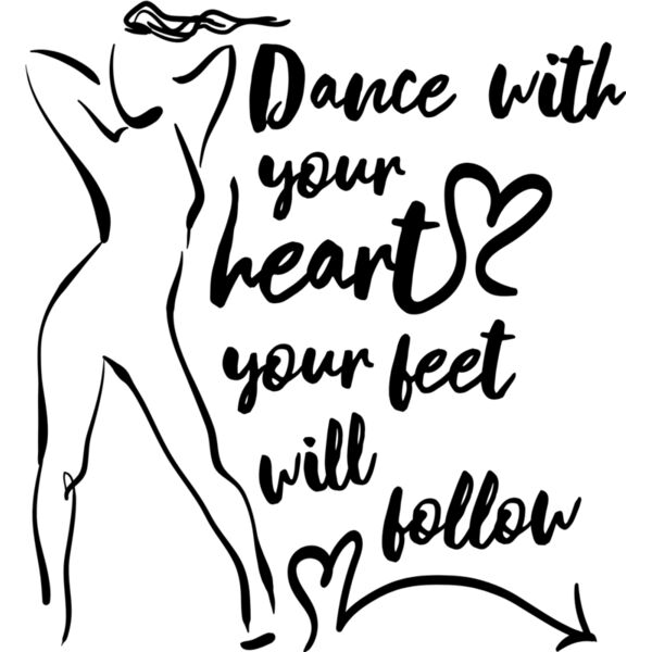 Dance With Your Heart Your Feet Will Follow Thumbnail